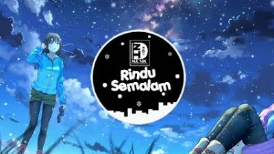 Rindu Semalam (DJ版) | Nhạc gây nghiện trên Tiktok Trung Quốc | Douyin Music