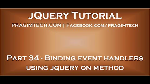 Binding event handlers using jquery on method