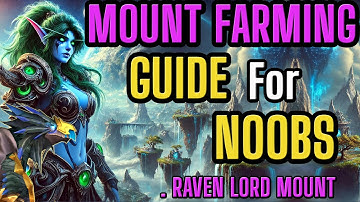 EASY Mount Farming Guide For NOOBs - Raven Lord Mount