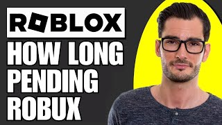 How Long Does Pending Robux Take Latest