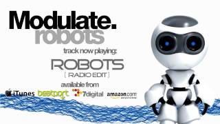 Modulate - Robots EP - Robots (Radio Edit)