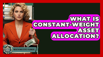 What Is Constant-weight Asset Allocation? - Wealth and Estate Planners
