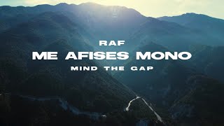 RAF - ME AFISES MONO FEAT MINDTHEGAP (OFFICIAL MUSIC VIDEO 4K)