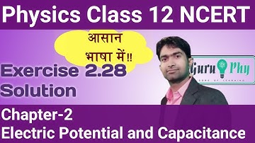 NCERT Chapter-02, Exercise-2.28 Solution, Physics Class 12