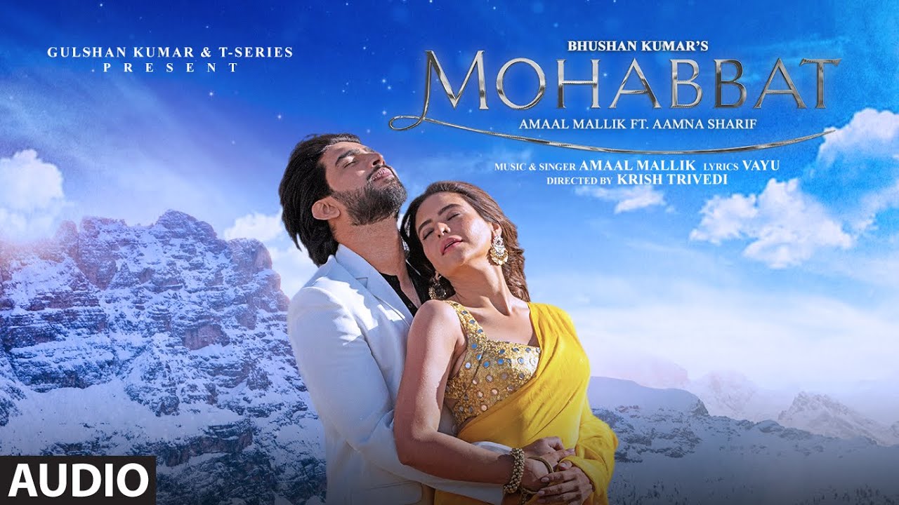 Mohabbat (Audio) Amaal Mallik, Aamna Sharif | Vayu | Krish Trivedi ...