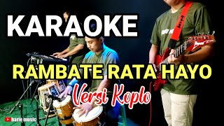 KARAOKE ~ RAMBATE RATA HAYO • VERSI KOPLO RASA ORKES | NADA DUET