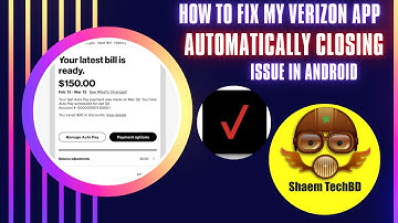 How to Fix My Verizon App Automatically Closing Issue in Android