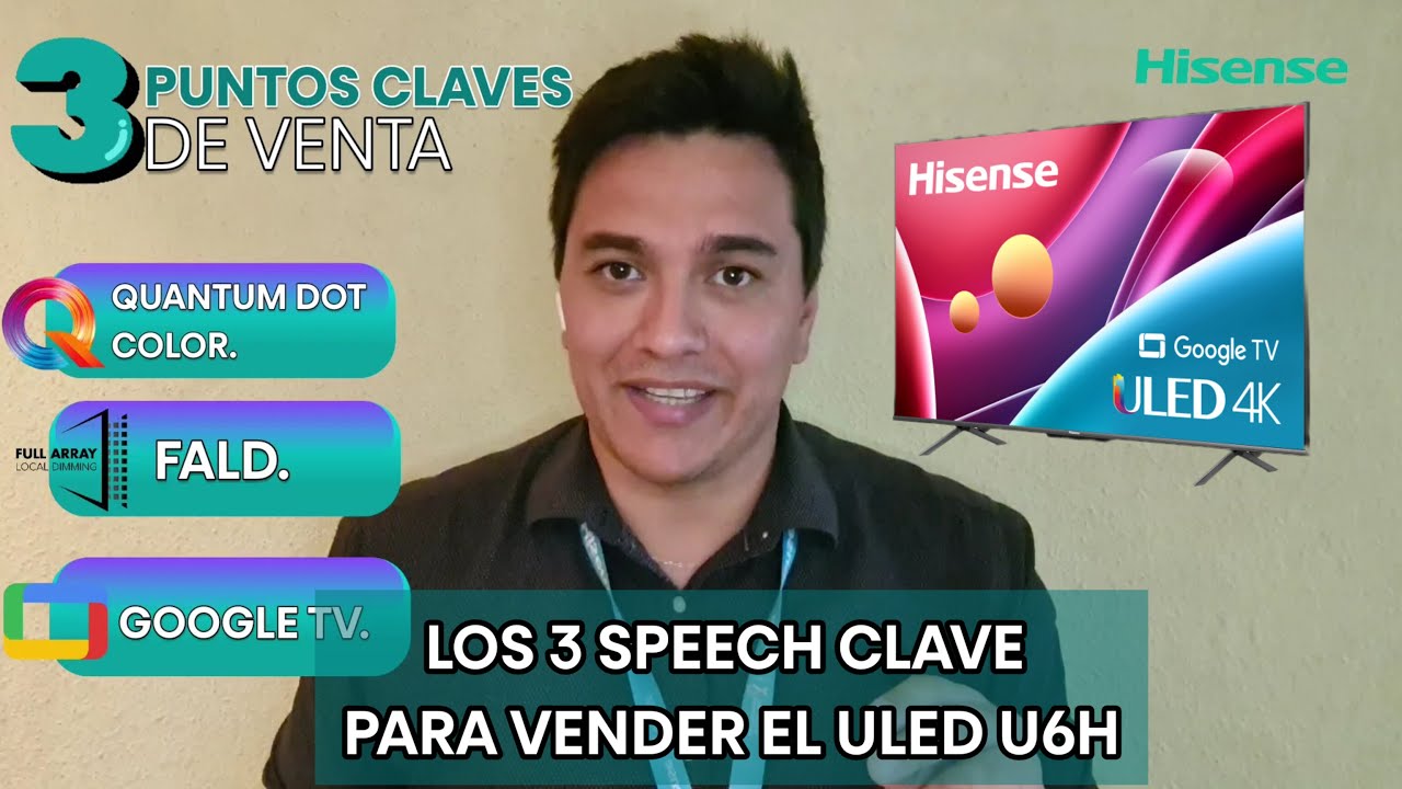 HISENSE TV: Los 3 discursos de venta más importantes para vender el ...