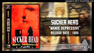 Sucker Head ‎– Manic Depressive 1995 (Full Album)