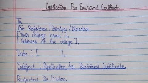Write a request letter for a Provisional Certificate||Application for Provisional Certificate.