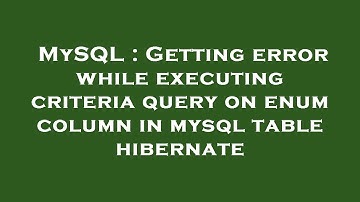 MySQL : Getting error while executing criteria query on enum column in mysql table hibernate