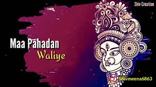 Maa Pahadan Waliye Whatsapp Status| O Maa Pahadan Waliye Whatsapp Status