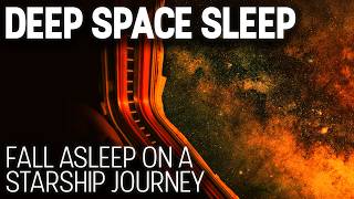 Fall Asleep on a Deep Space Starship Journey | Sleep Story &amp; Soundscape for Deep Sleep