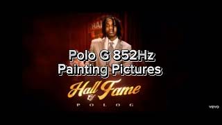 Polo G - Painting Pictures 852Hz