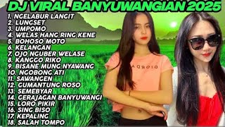 DJ Banyuangian 2025 Full Bass Paling Enak DJ Banyuangian Ngelabur Langit Bohoso moto