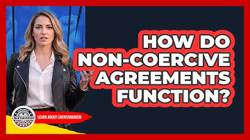 How Do Non-Coercive Agreements Function?