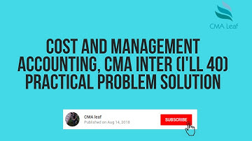 Cost and management accounting, CMA INTER (I