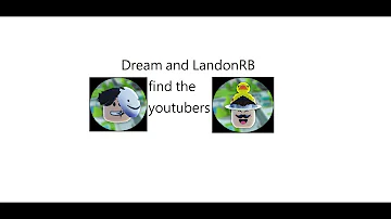 roblox find the YouTubers (Dream and LandonRB)