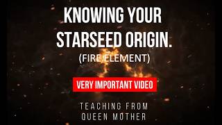 Knowing your Starseed Origin || Fire Element