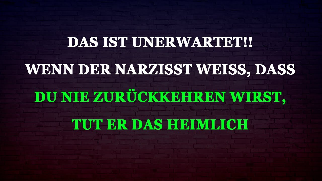Wenn der Narzisst erkennt, dass du nie zurückkommst, tut er dies im Geheimen