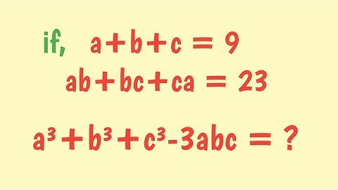 ।। A nice algebraic equation ।। a+b+c=9, ab+bc+ca =23 find a³+b³+c³-3abc = ? @mathscuriosity494