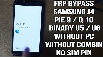 Samsung Galaxy J4 Frp | Pie 9 | Q 10 | Binary U5 | Binary U6 | J400 Google Account Without PC
