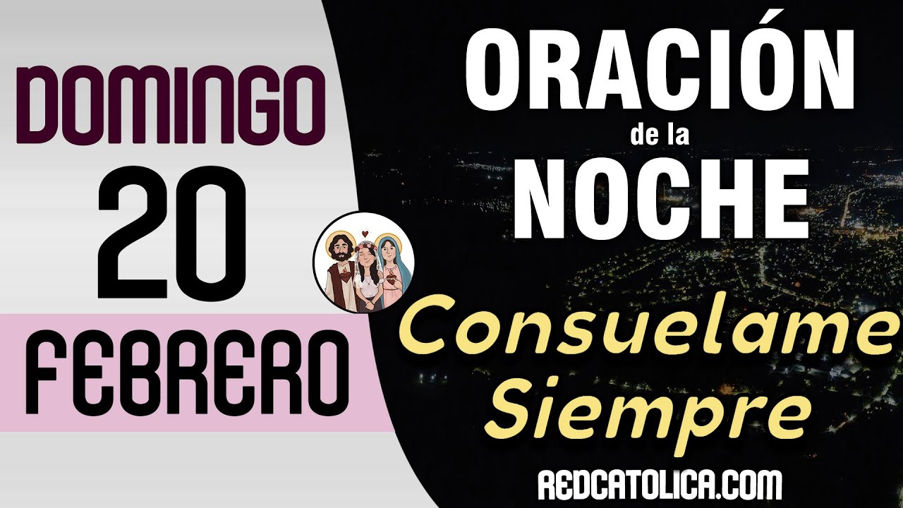 Oracion de la Noche de Hoy Domingo 20 de Febrero - Tiempo De Orar - YouTube