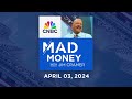 Mad Money – 4/3/24 | Audio Only