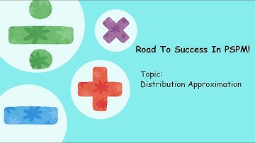 Matriculation Mathematics SM025 (Chapter 10 Part 4: Distribution Approximation)