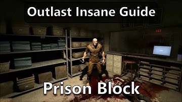 Outlast Insane Guide | Prison Block