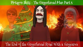 Plotagon Skits - The Gingerbread Man PT. 5