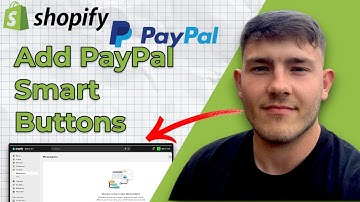 How to Add PayPal Smart Buttons in Shopify (2025 Guide)