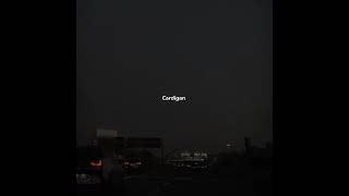 cardigan slowed 🎧