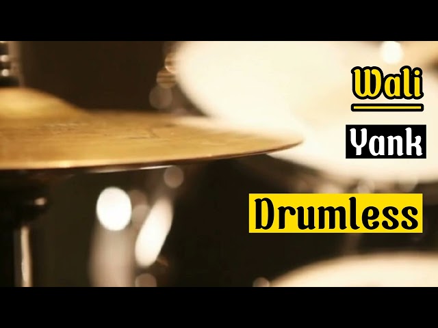 Drumless Backing Tracks Wali Yank#drumless#drumcover#wali class=