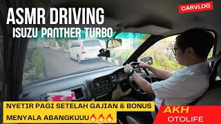 ASMR Driving Isuzu Panther | Nyetir Pagi Setelah Gajian dan Bonusan, Penuh Ngegass Walau Jalan Ramai