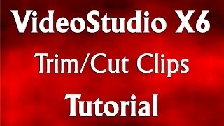 Corel VideoStudio Pro X6 - Trimming and Cutting Clips Tutorial