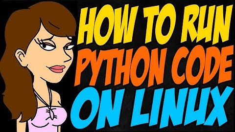 How to Run Python Code on Linux