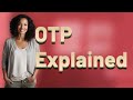 Why Do Some Locations or Devices Trigger OTP Requests?