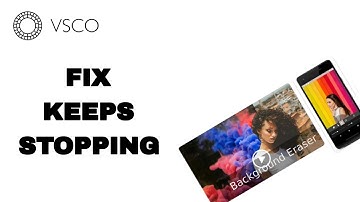 How To Fix And Solve Vsco App Keeps Stopping | Final Solution