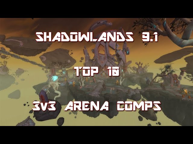 Shadowlands Patch 9.1 Top 10 Arena Comps YouTube