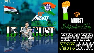 15 AUGUST Photo Editing | Step by Step PicsArt Independence Day Special Photo Editing, Pro SN Editor