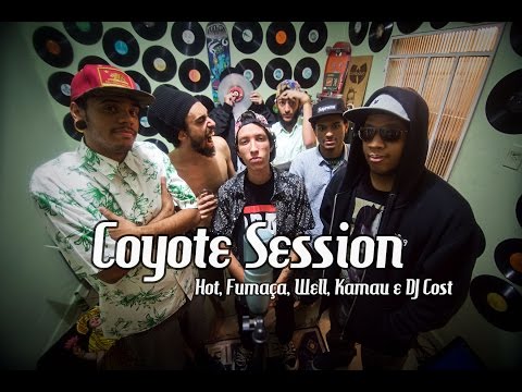 Coyote Session - Hot - Fumaça - Well - Kamau - DJ Cost