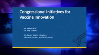 NVAC Meeting Day 2, Part 3 - Congressional Initiatives on Vaccine Innovation