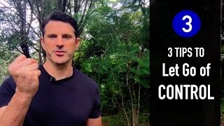 3 Tips to Let go of Control