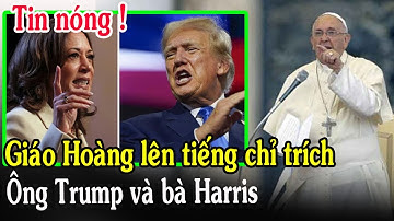🔴Tin Nóng! Bất Ngờ Đức Giáo Hoàng Phanxicô Chỉ Trích Donald Trump Và Kamala Harris - Xin Cầu Nguyện