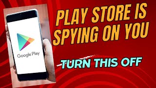 How To Stop Play Store Spying on you