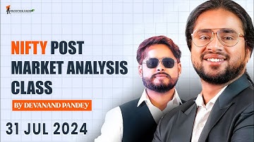 31 JULY 2024 NIFTY POST MARKET ANALYSIS CLASS BY DEVANAND PANDEY SIR | LTP Calculator
