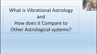 What is Vibrational Astrology, and How does it Compare to Other Astrological Systems