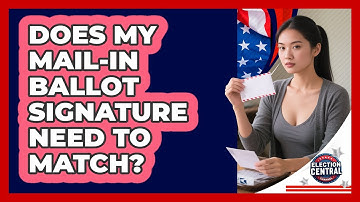 Does My Mail-In Ballot Signature Need To Match?