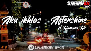 Aku ikhlas - Aftershine ft Damara De | Cover Story whatsapp | lyrics